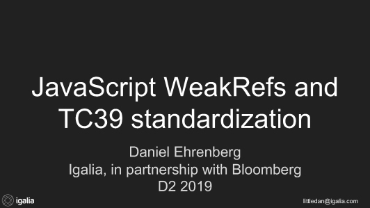JavaScript WeakRefs and TC39 standardization