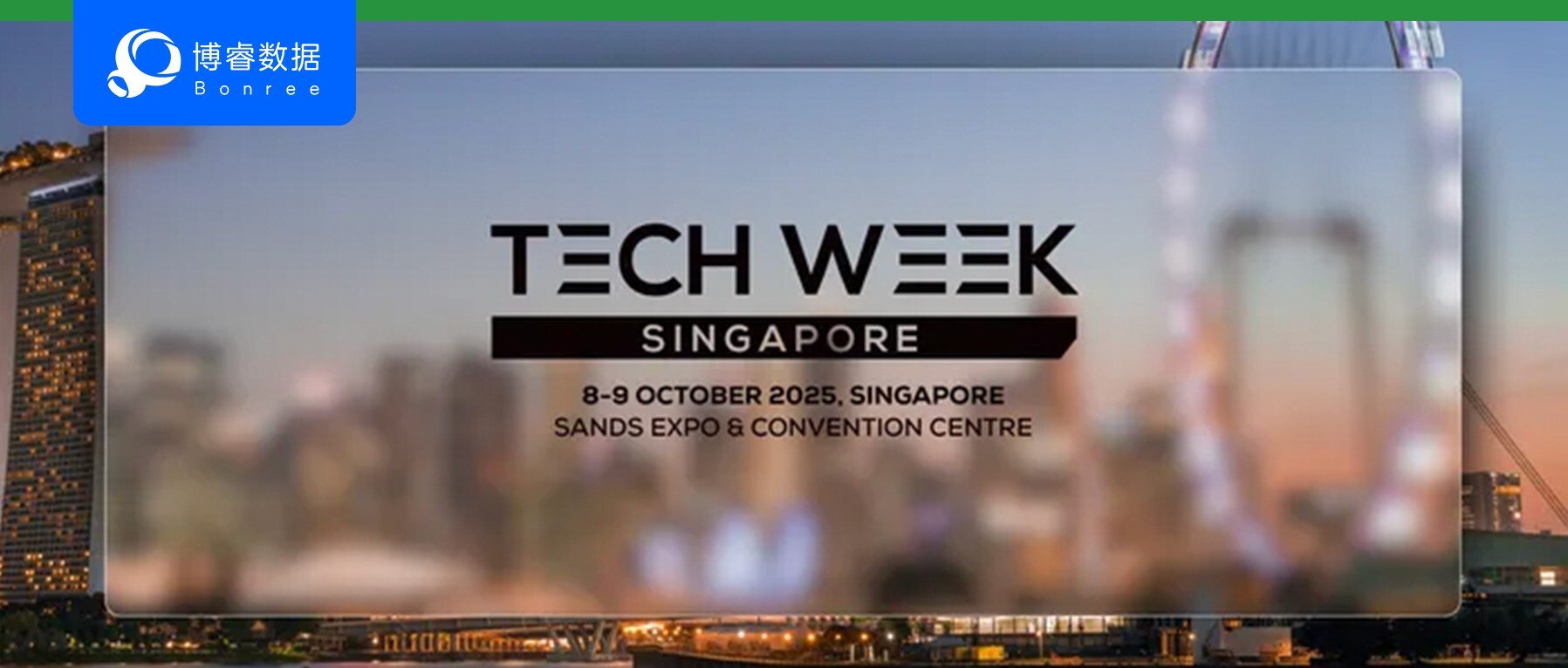 博睿数据首次亮相全球顶级科技盛会Tech Week Singapore 2025,与全球共享可观测性前沿成果!