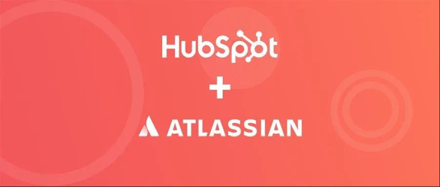 全球案例 | Hubspot 通过 Confluence 打造透明的协作文化，使之成为让无数人骄傲的企业