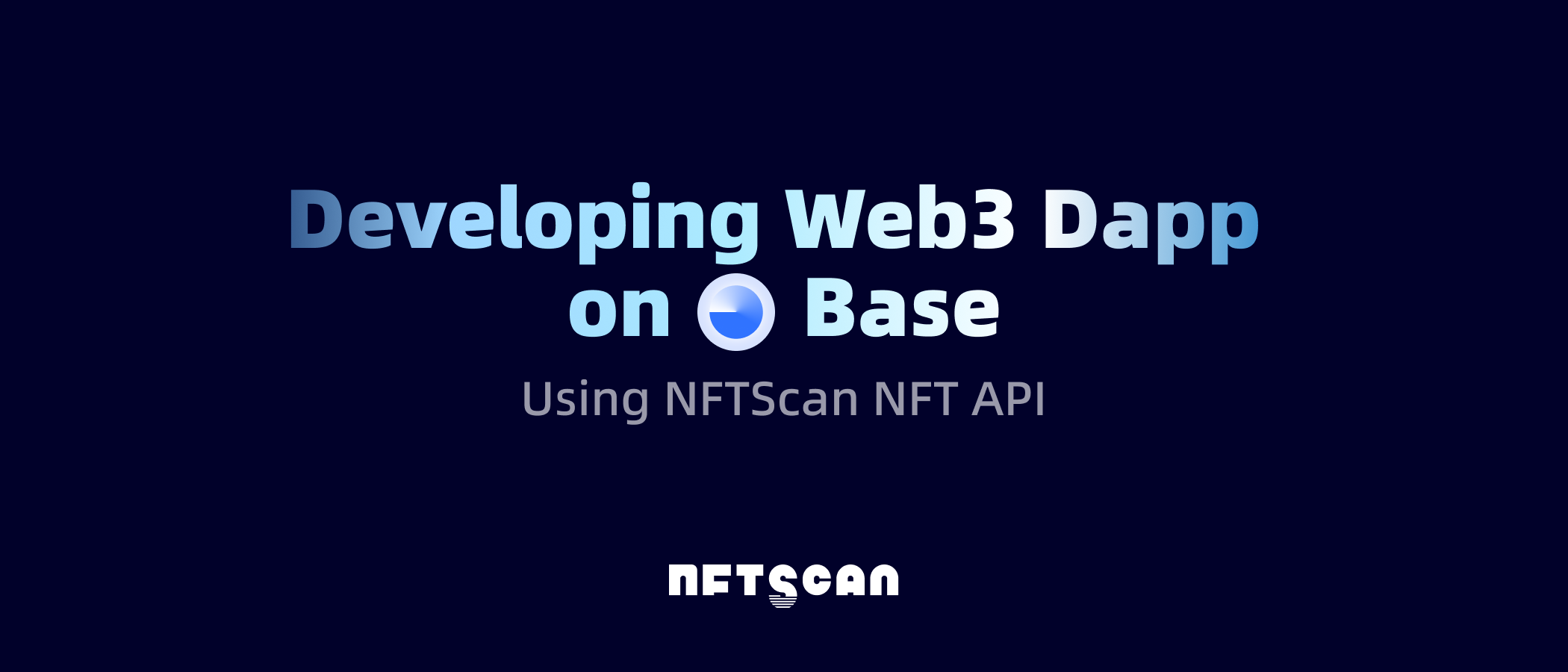 如何使用 NFTScan NFT API 在 Base 网络上开发 Web3 应用