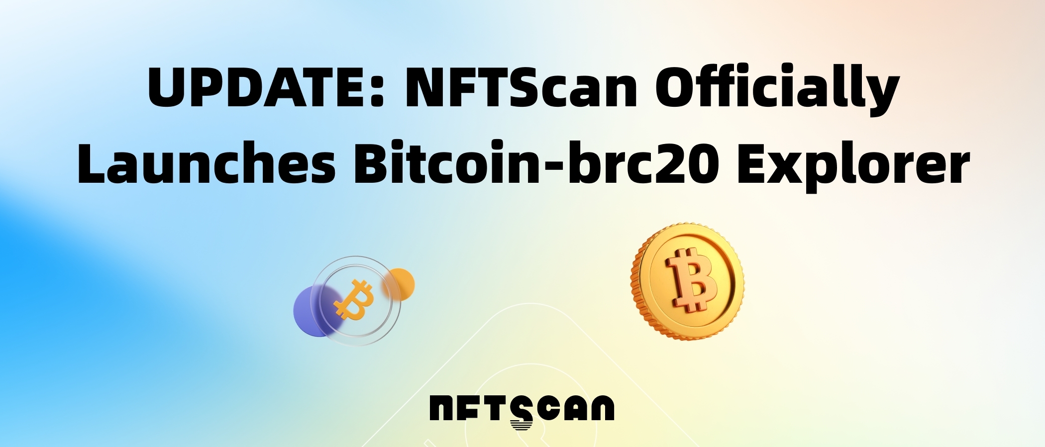 上新：NFTScan 正式上线 Bitcoin-brc20 浏览器！