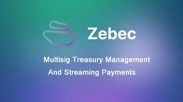 Zebec正在以流支付的方式，推动加密资产支付走上正轨