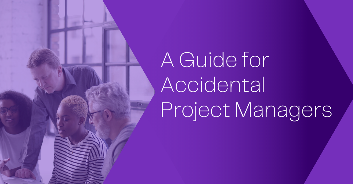 A Guide for Accidental Project Managers