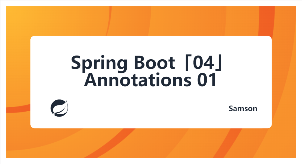 Spring Boot「04」Annotations 01