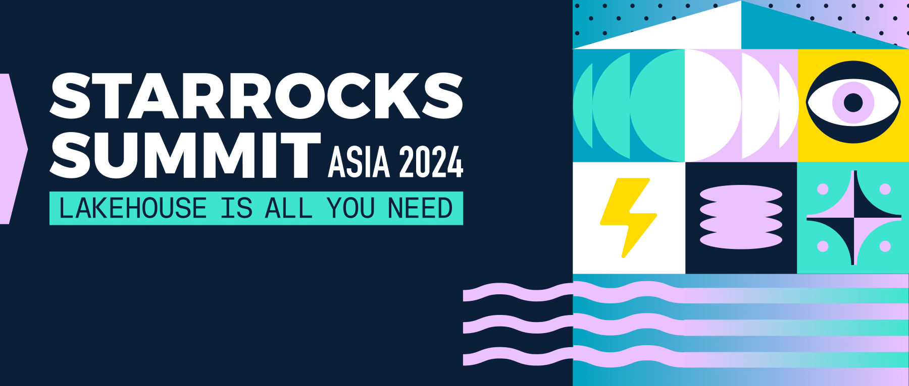 StarRocks Summit Asia 2024 全部议程公布！