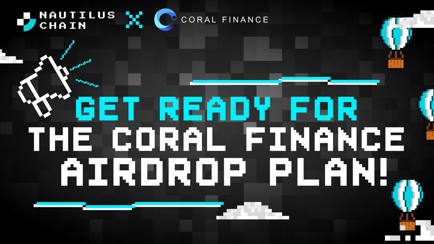 Coral Finance 将为 Zepoch 节点空投，Nautilus生态空投季开启