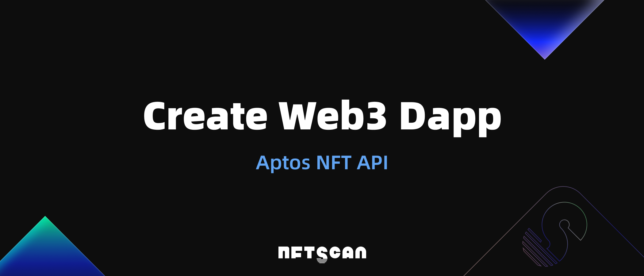 如何应用 NFTScan NFT API 在 Aptos 网络上开发 Web3 应用