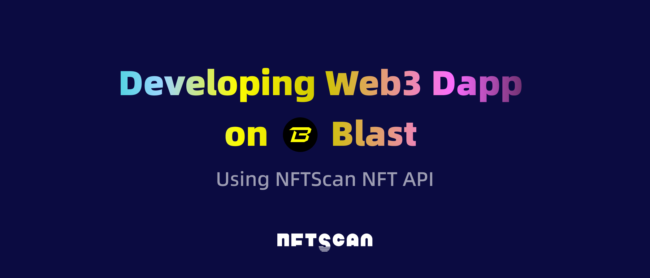 如何使用 NFTScan NFT API 在 Blast 网络上开发 Web3 应用