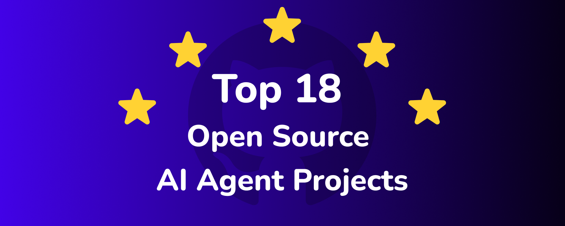 GitHub 上 Star 数量前 18 的开源 AI Agent 项目