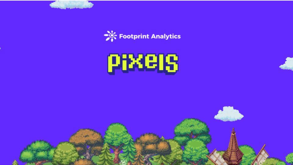 Pixels：重新定义游戏体验的区块链农场游戏