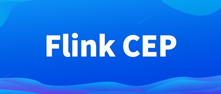 深入浅出Flink CEP丨如何通过Flink SQL作业动态更新Flink CEP作业