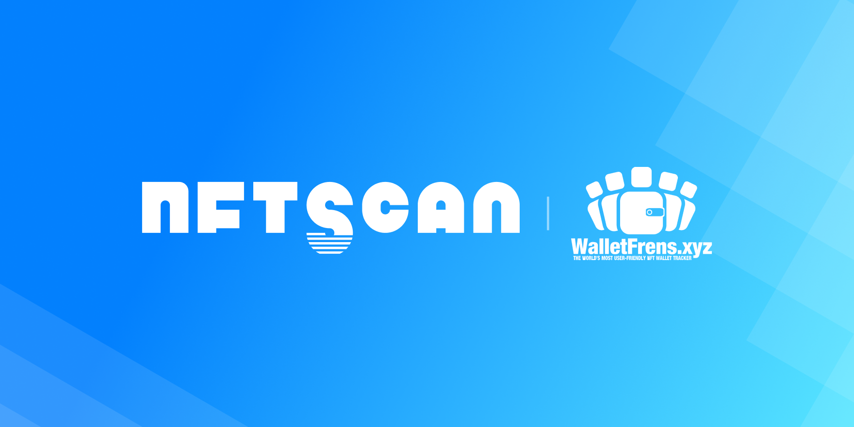 NFTScan 与 WalletFrens 达成合作伙伴，由 NFTScan 为其提供多链 NFT 数据服务！