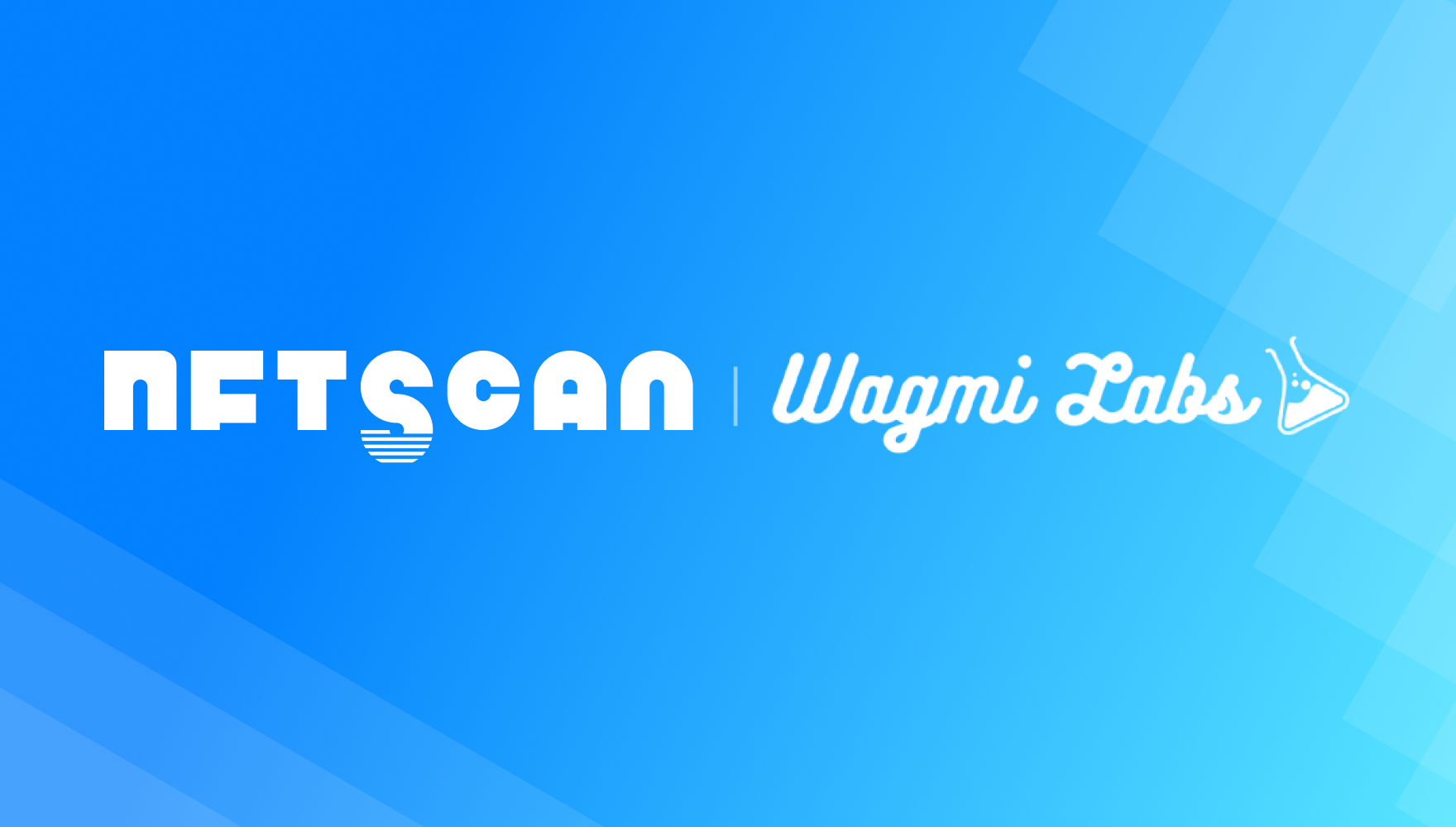 NFTScan 与 Wagmi Labs 达成合作伙伴，双方在多链 NFT 数据方面展开合作！