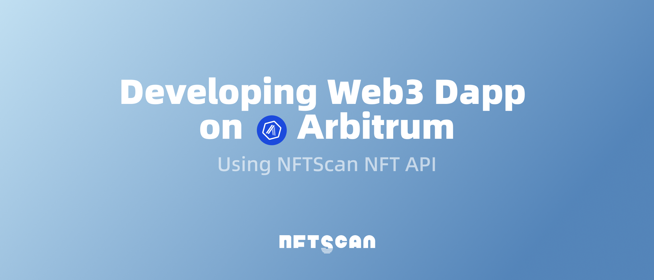 如何使用 NFTScan NFT API 在 Arbitrum 网络上开发 Web3 应用