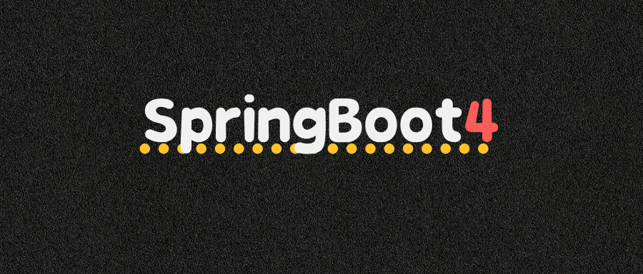 重磅！SpringBoot4发布，11项重大变更全解析！