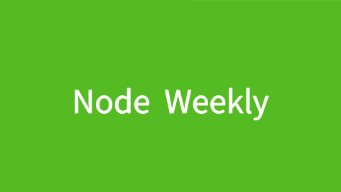【Node Weekly #417】你需要了解的Node.js内存限制