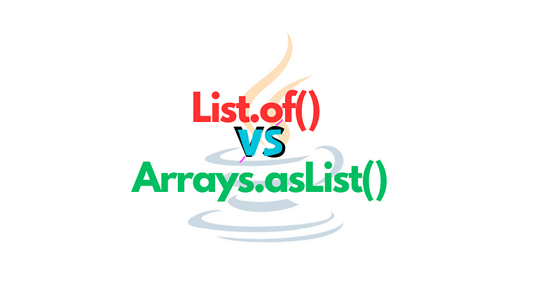 List.of() Vs Arrays.asList()