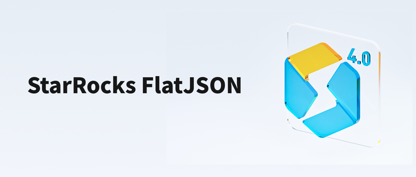 StarRocks 4.0:FlatJSON,让 JSON 查询像列存一样高效