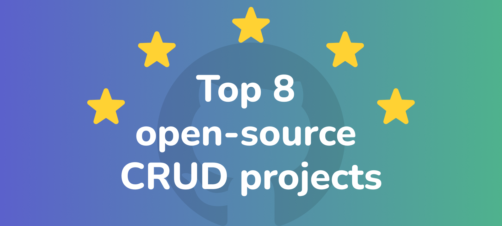 GitHub 上 Stars 数量最多的 8 个开源 CRUD 项目