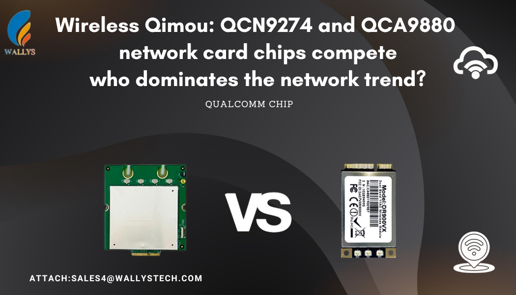Super Speed vs. Wireless: A detailed comparison of QCN9274 and QCA9880 wireless network card chips