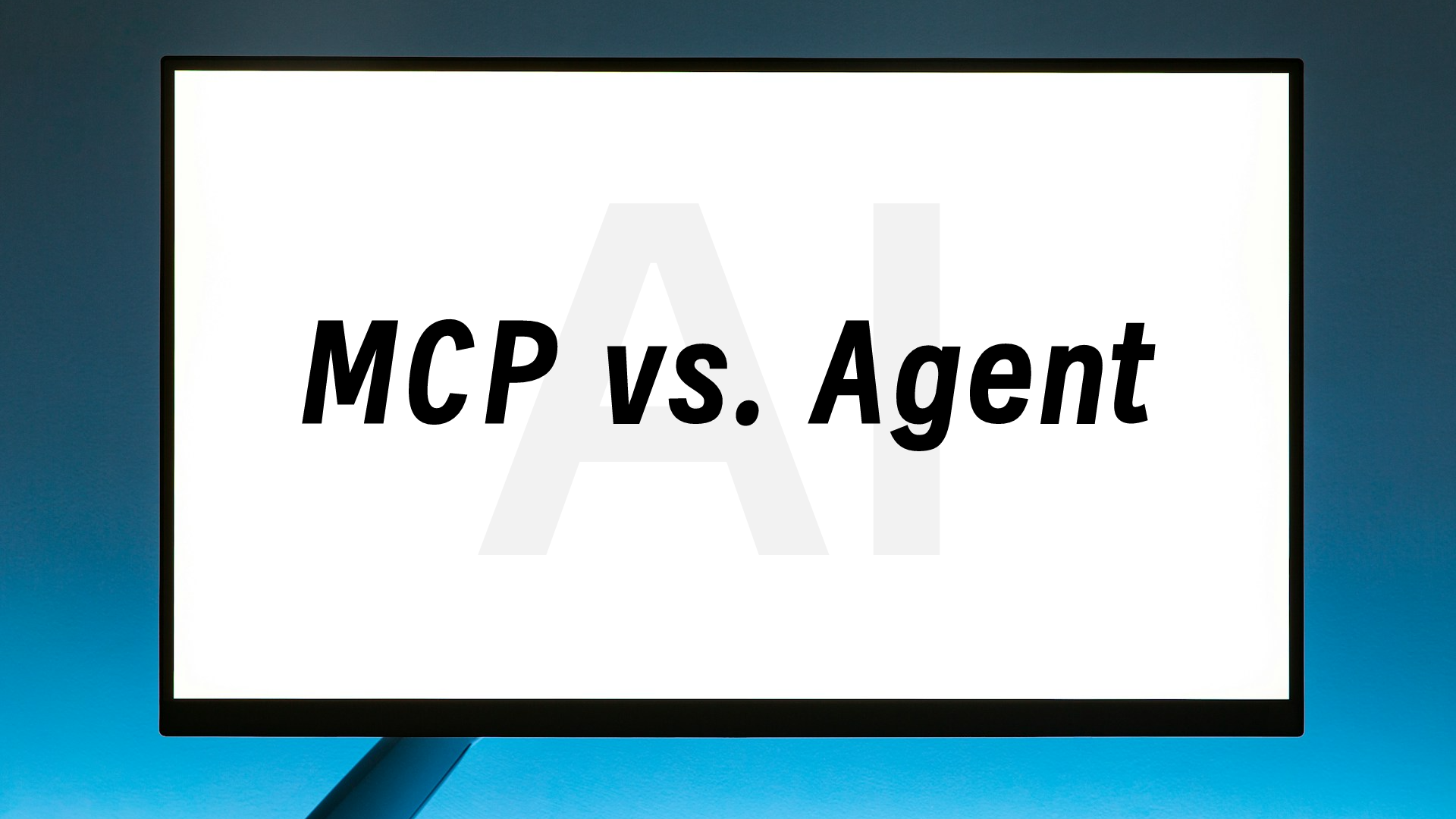 MCP vs. Agent:定义 | 区别 | 主流Agent智能体工具盘点