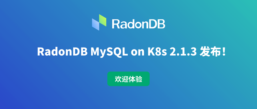 RadonDB MySQL on Kubernetes 2.1.3 发布！