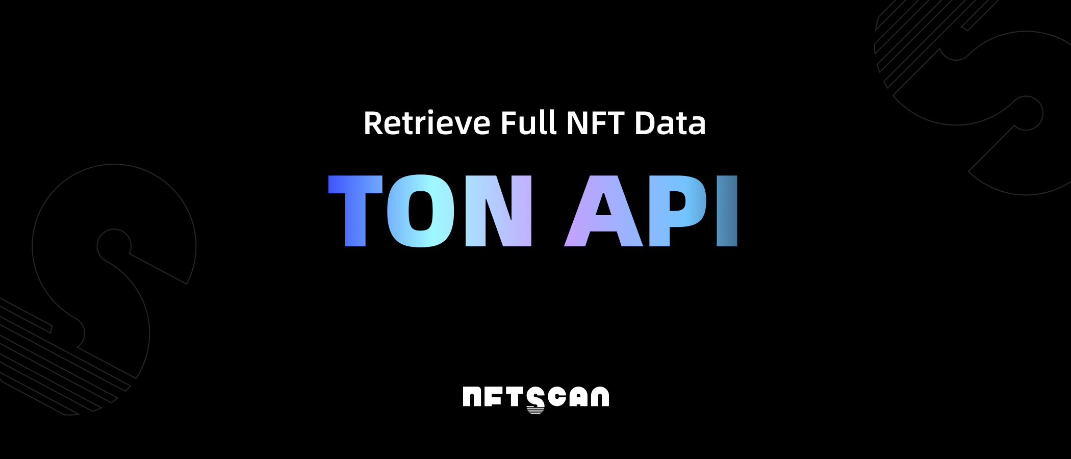 如何使用 NFTScan 的 TON API 实现 NFT 应用开发?