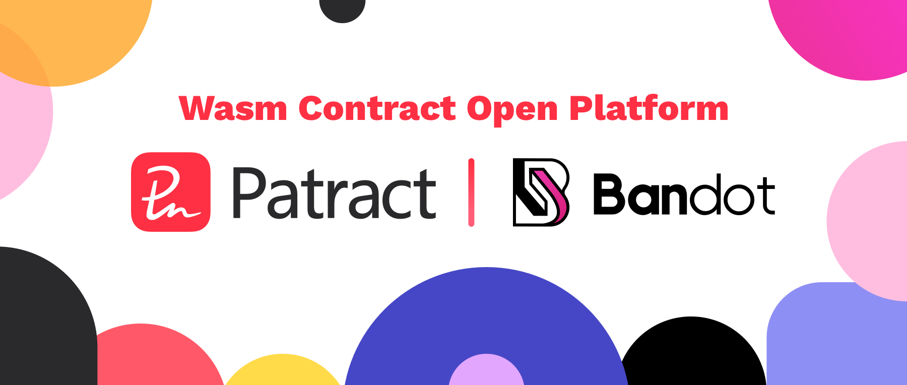 波卡无抵押借贷平台Bandot加入Patract Wasm合约开放平台