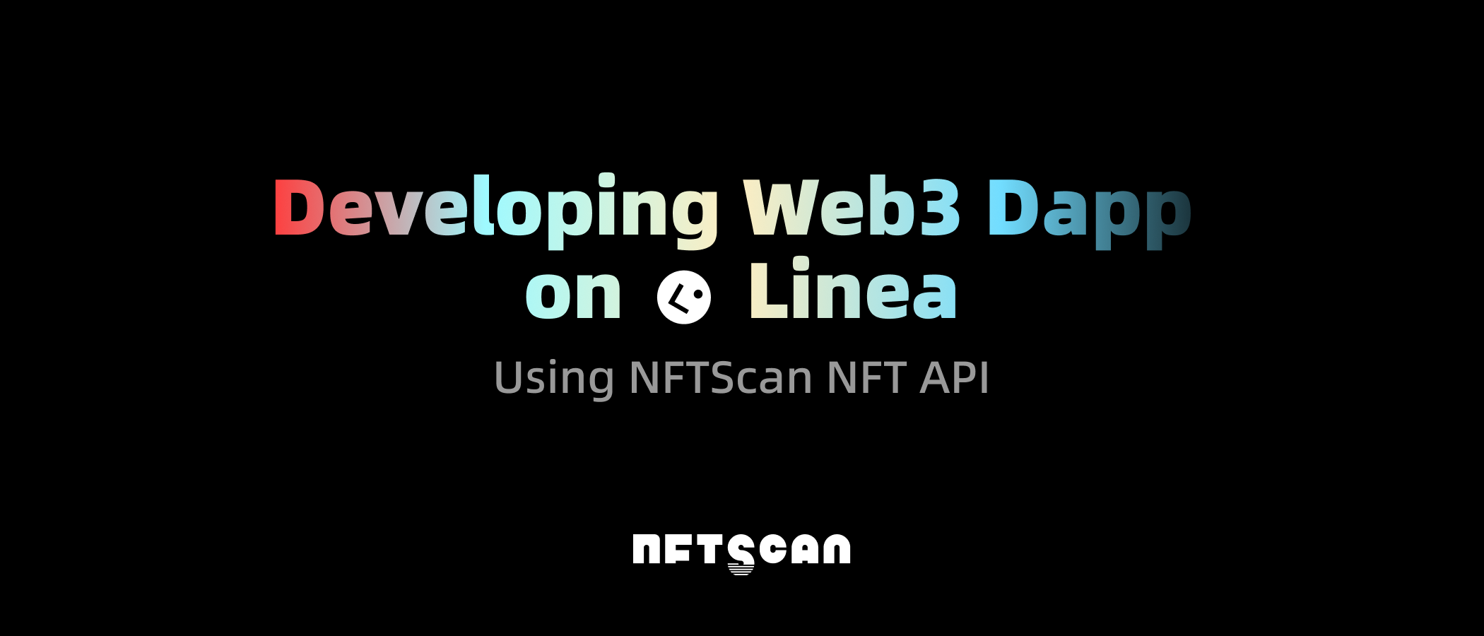 如何使用 NFTScan NFT API 在 Linea 网络上开发 Web3 应用