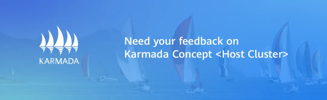 【调研】请为 Karmada Concept <Host Cluster> 提供宝贵建议