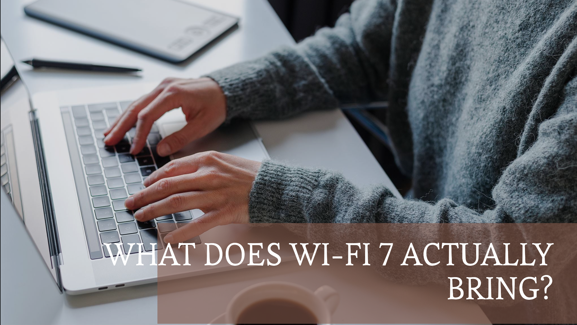 QCN9274 QCN6274 IPQ9574|What Does Wi-Fi 7 Actually Bring?