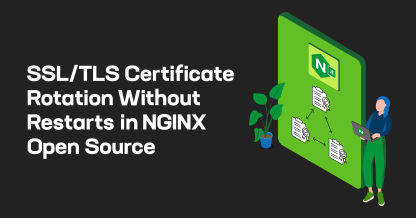 无需重启 NGINX 开源版即可实现 SSL/TLS 证书轮换