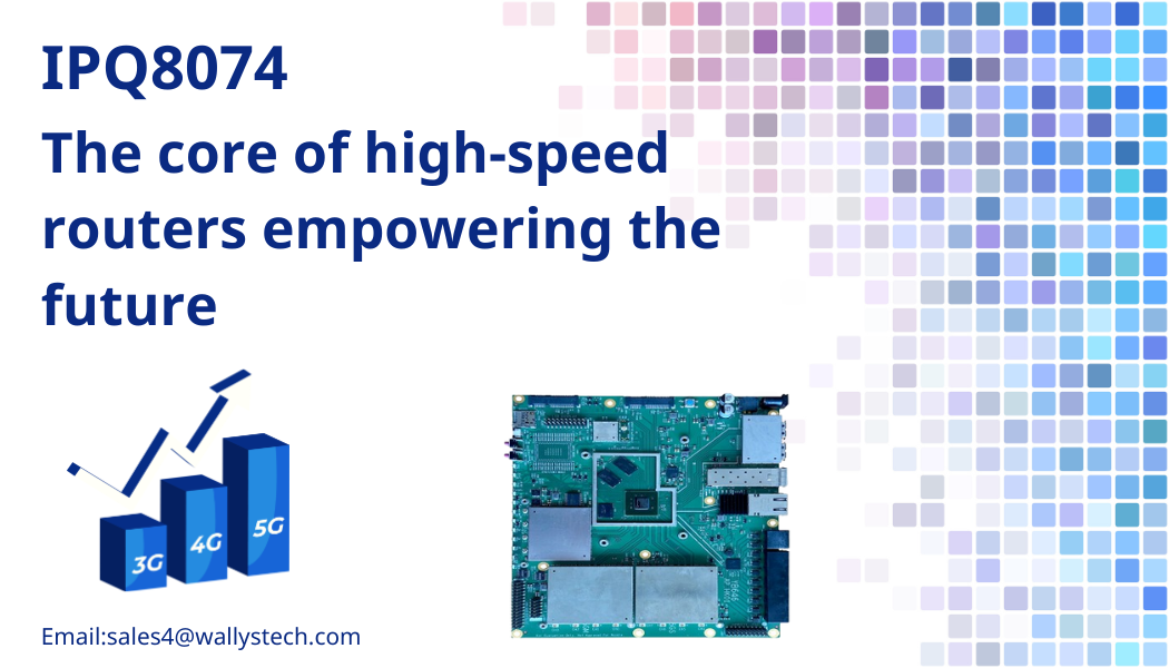 IPQ8074: the leader in high-performance router motherboard chips