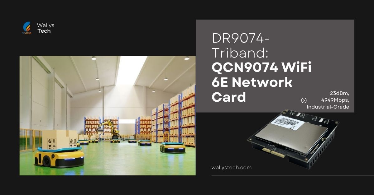 QCN9074 vs. QCN9024: Why the Wallystech DR9074 Stands Out! Discover Its Features and Benefits