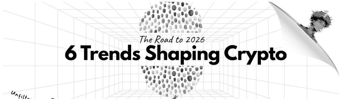 通往 2026 年之路：塑造加密行业的六大趋势