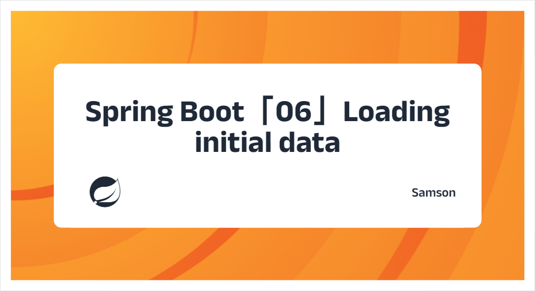 Spring Boot「06」Loading initial data
