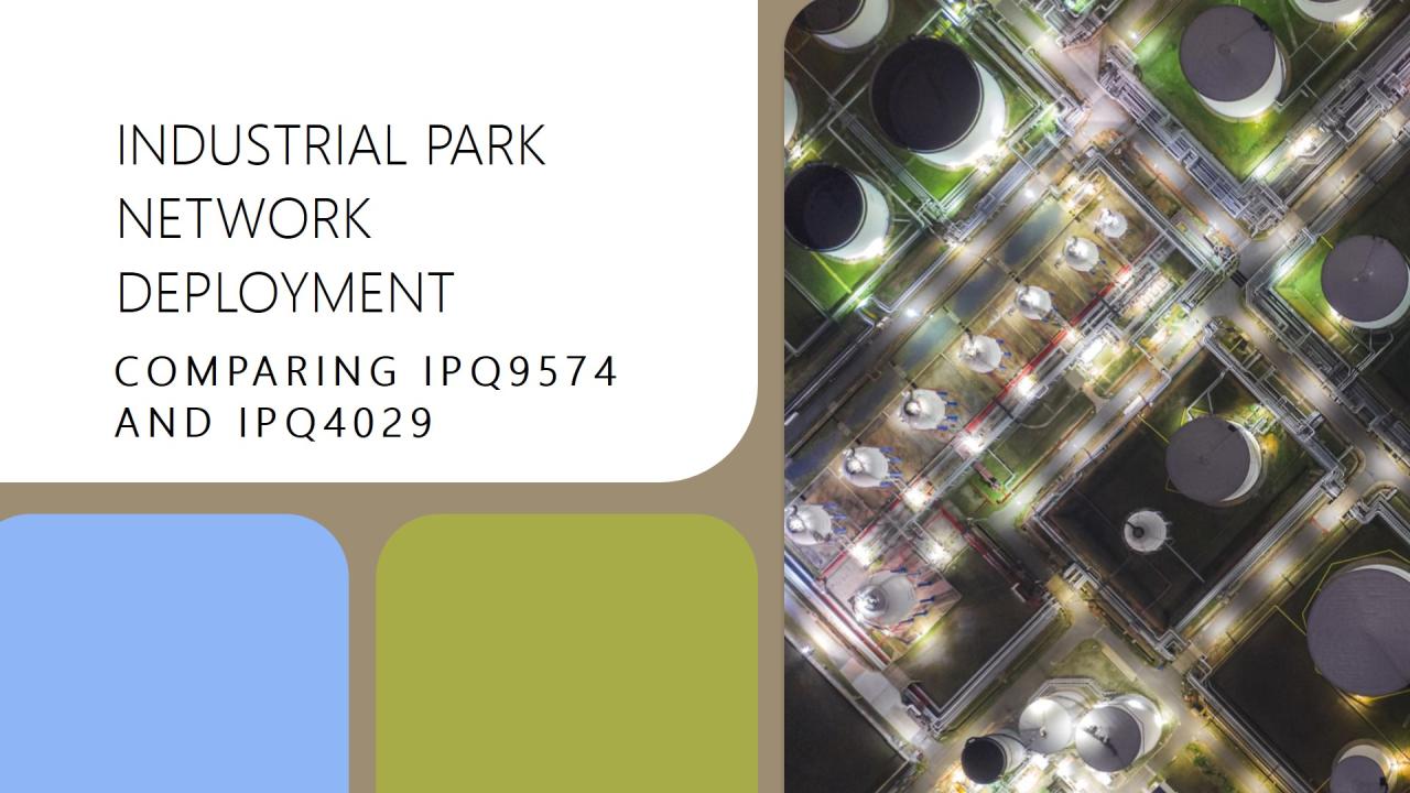 Network Deployment in Industrial Parks: Comparative Analysis of IPQ9574 and IPQ4029