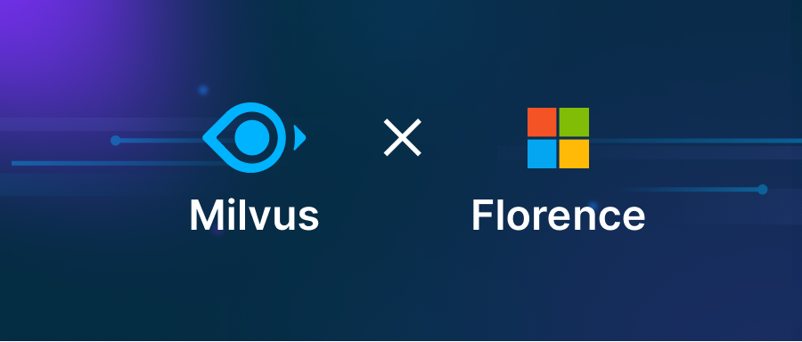 Milvus×Florence：一文读懂如何构建多任务视觉模型