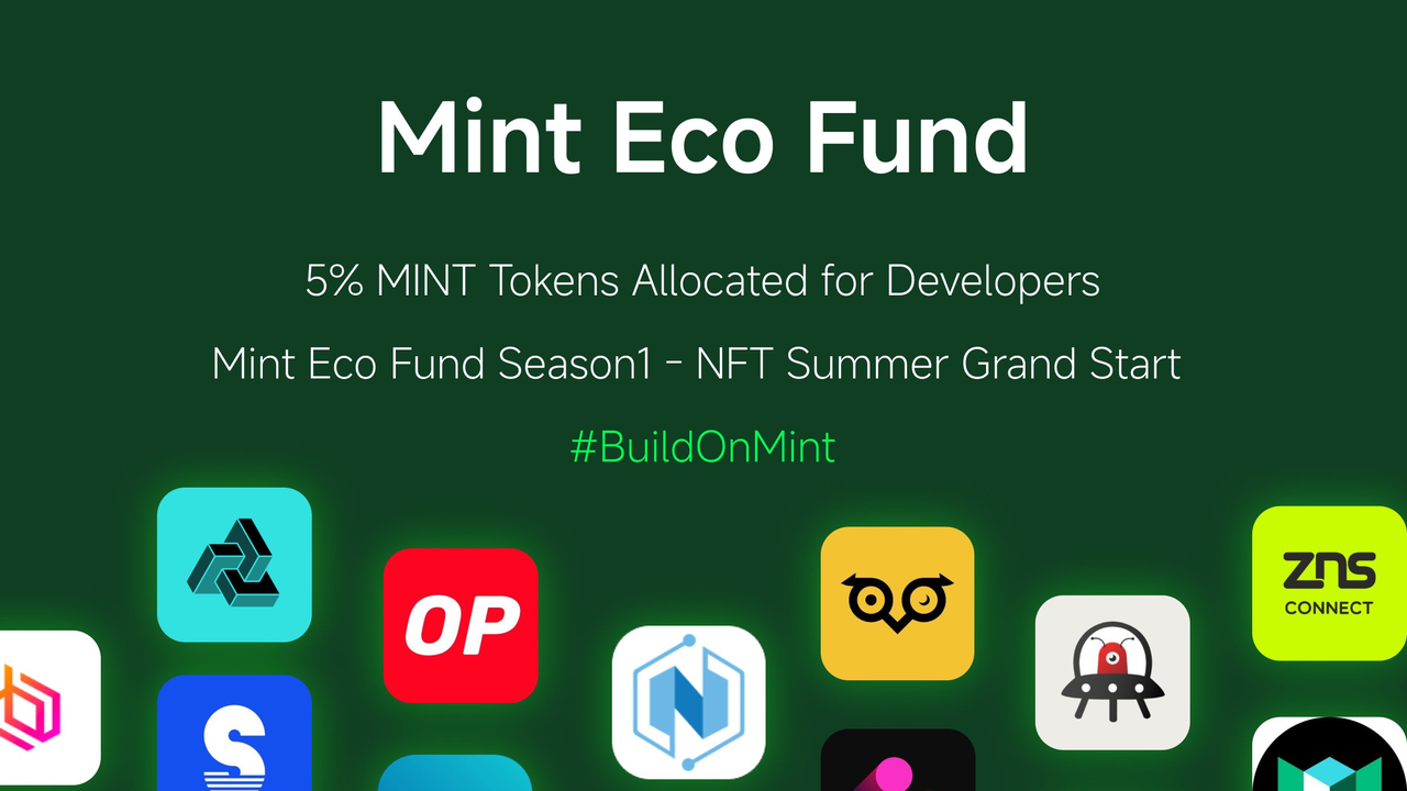 Mint Blockchain 成立 Mint Eco Fund 发展基金，并启动 Season1 开发者活动 NFT Summer！