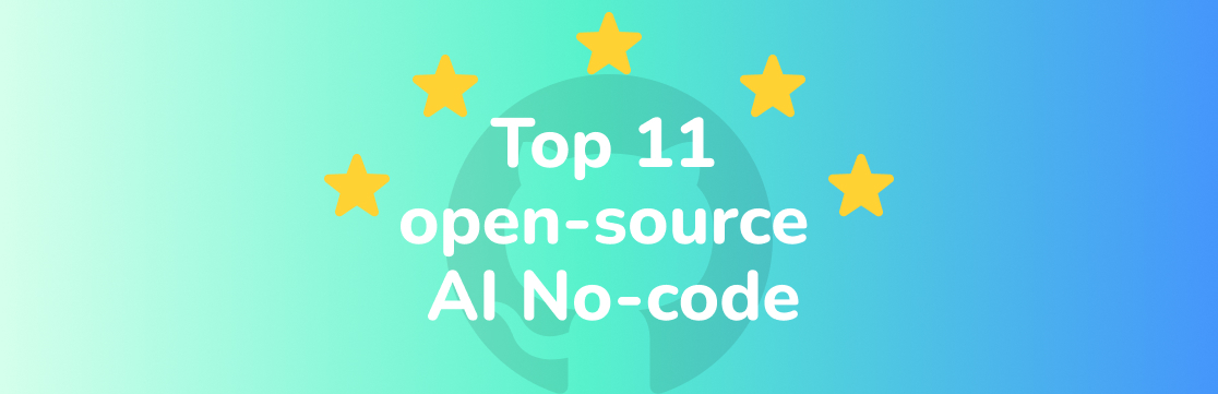 11 个在 GitHub 上最受欢迎的开源无代码 AI 工具