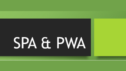 从 SPA 到 PWA：Web App的下一站在哪？